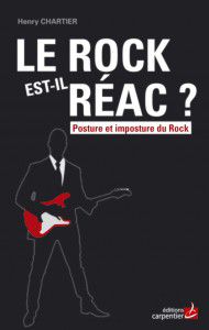 le-rock-est-il-reac-posture-et-imposture-du-rock-henry-chartier-190x300